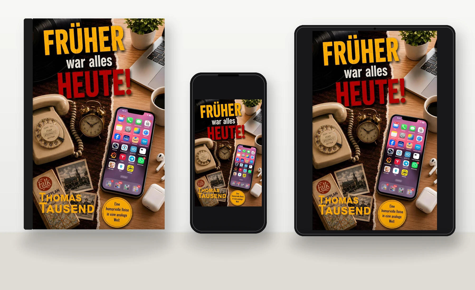 Fr&uuml;her war alles HEUTE! – als Buch, eBook und H&ouml;rbuch